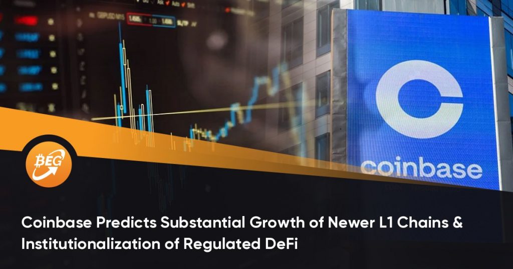Coinbase Predicts Substantial Growth of Newer L1 Chains & Institutionalization of Regulated DeFi