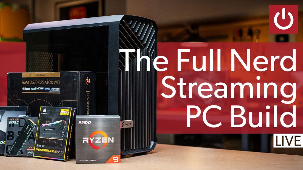 Watch us build The Full Nerd’s powerful new streaming PC