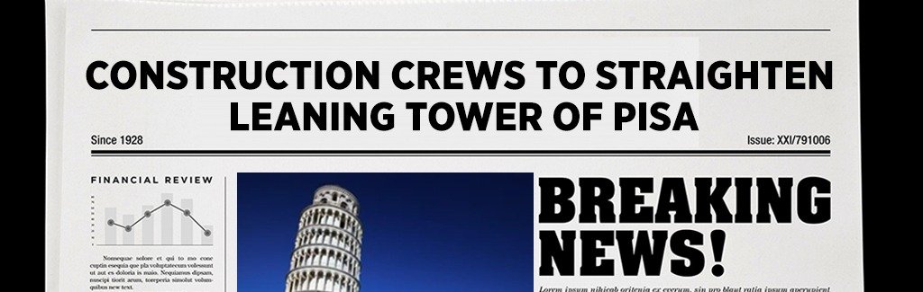 Construction Crews to Straighten Leaning Tower of Pisa