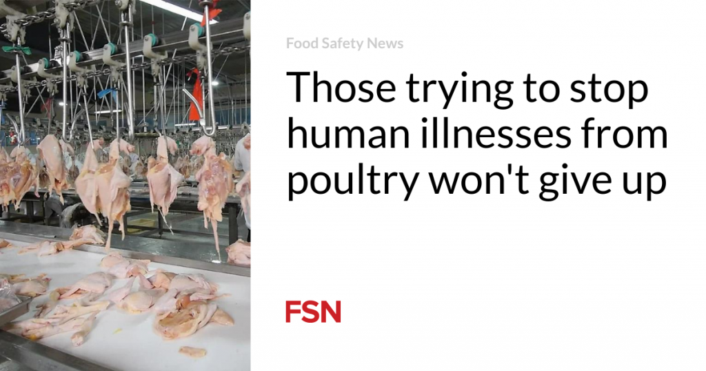 Those trying to stop human illnesses from poultry won’t give up