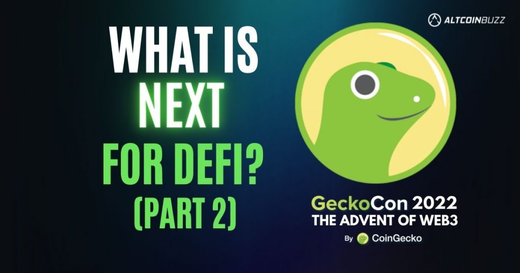 GeckoCon 2022 – What’s Next for DeFi? Part 2
