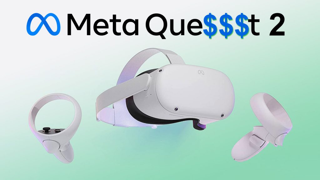 The Quest 2 now costs $100 more, because Meta got tired of selling so many