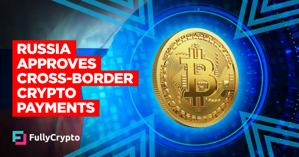 Russia to Allow Cross-border Crypto Transfers – Report