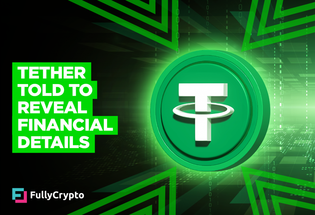 Tether Told to Reveal Financial Details