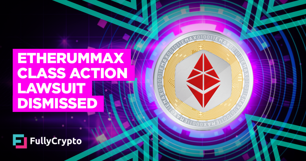 Etherummax Class Action Lawsuit Dismissed