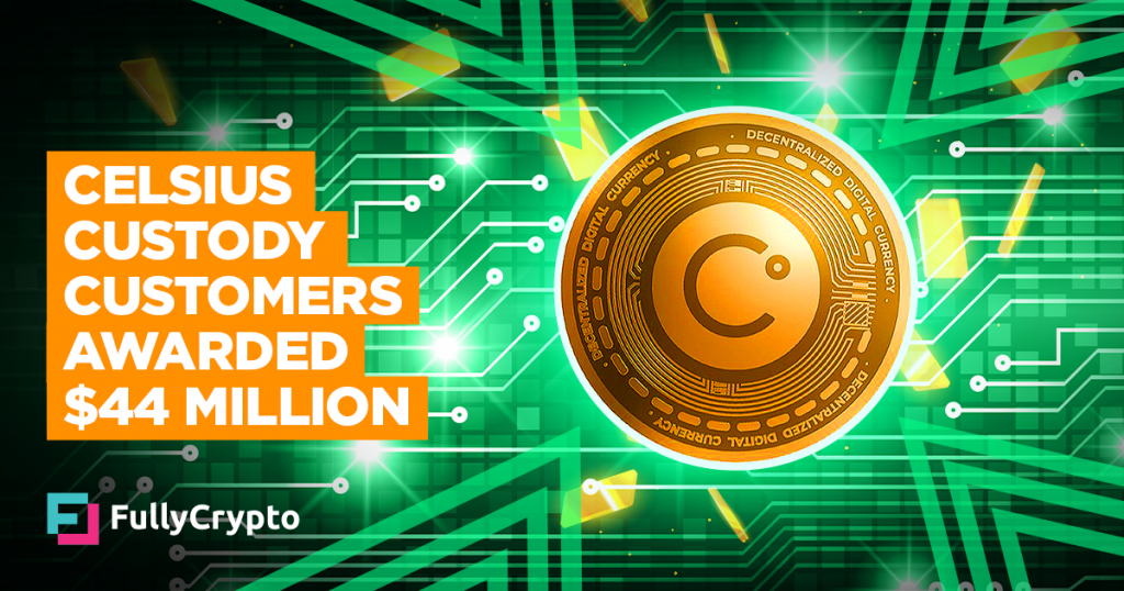 Celsius Custody Customers Awarded $44 Million Repayment