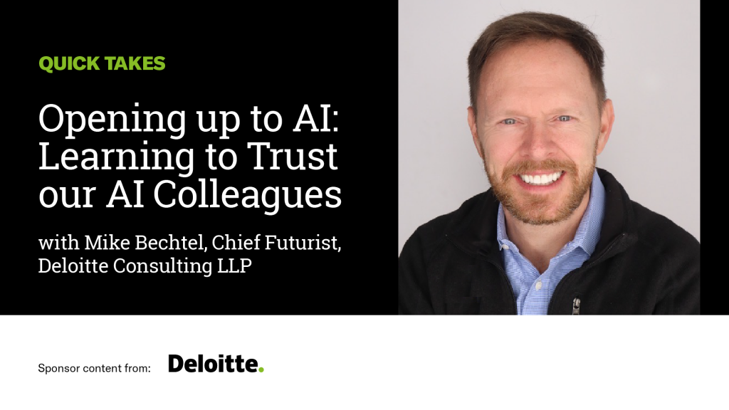 Video Quick Take: Deloitte’s Mike Bechtel on Opening up to AI
