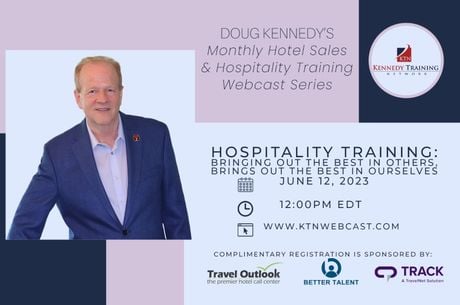 Doug Kennedy Announces Next Topic In His Webcast Training Series: Hospitality Training: Bringing Out The Best In Our Guests Brings Out The Best In Ourselves