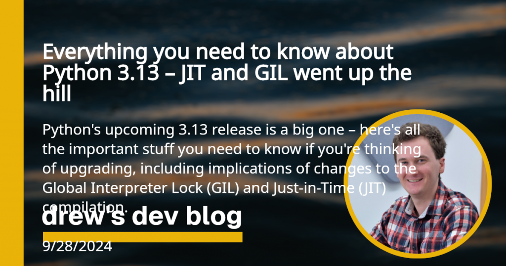 Everything you need to know about Python 3.13 – JIT and GIL went up the hill